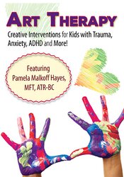 Art Therapy Creative Interventions for Kids with Trauma, Anxiety, ADHD and More! - Pamela G. Malkoff Hayes