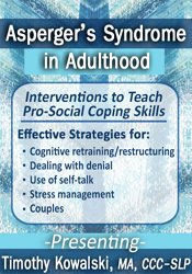 Asperger's Syndrome in Adulthood Interventions to Teach Pro-Social Coping Skills - Timothy Kowalski