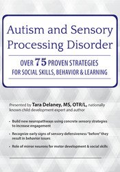 Autism and Sensory Processing Disorder Over 75 Proven Strategies for Social Skills Behavior and Learning - Tara Delaney