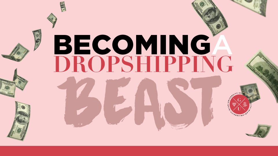 Become A Dropshipping Beast