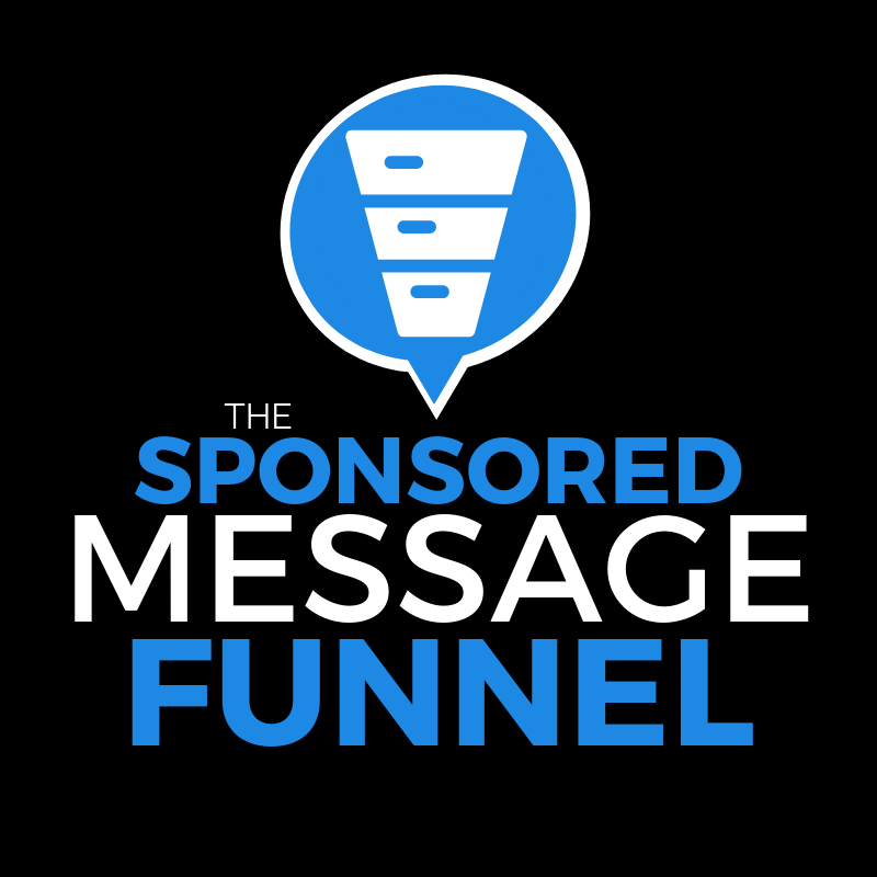 Ben Adkins - The Sponsored Message Funnel