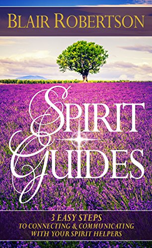Blair Robertson - Spirit Guides Discover How To Connect With Your Spirit Guides And Deceased Loved Ones