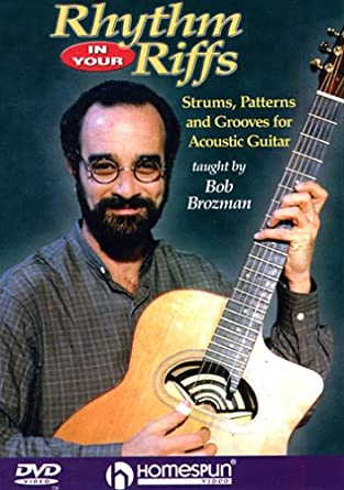 Bob Brozman - Rhythm in Your Riffs Strums, Patterns, and Grooves for Acoustic Guitar