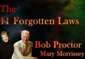 Bob Proctor and Mary Morrissey - 11 Forgotten Laws