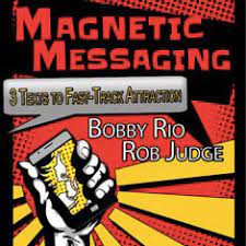 Bobby Rio & Rob Judge - Magnetic Messaging - Special Bonuses