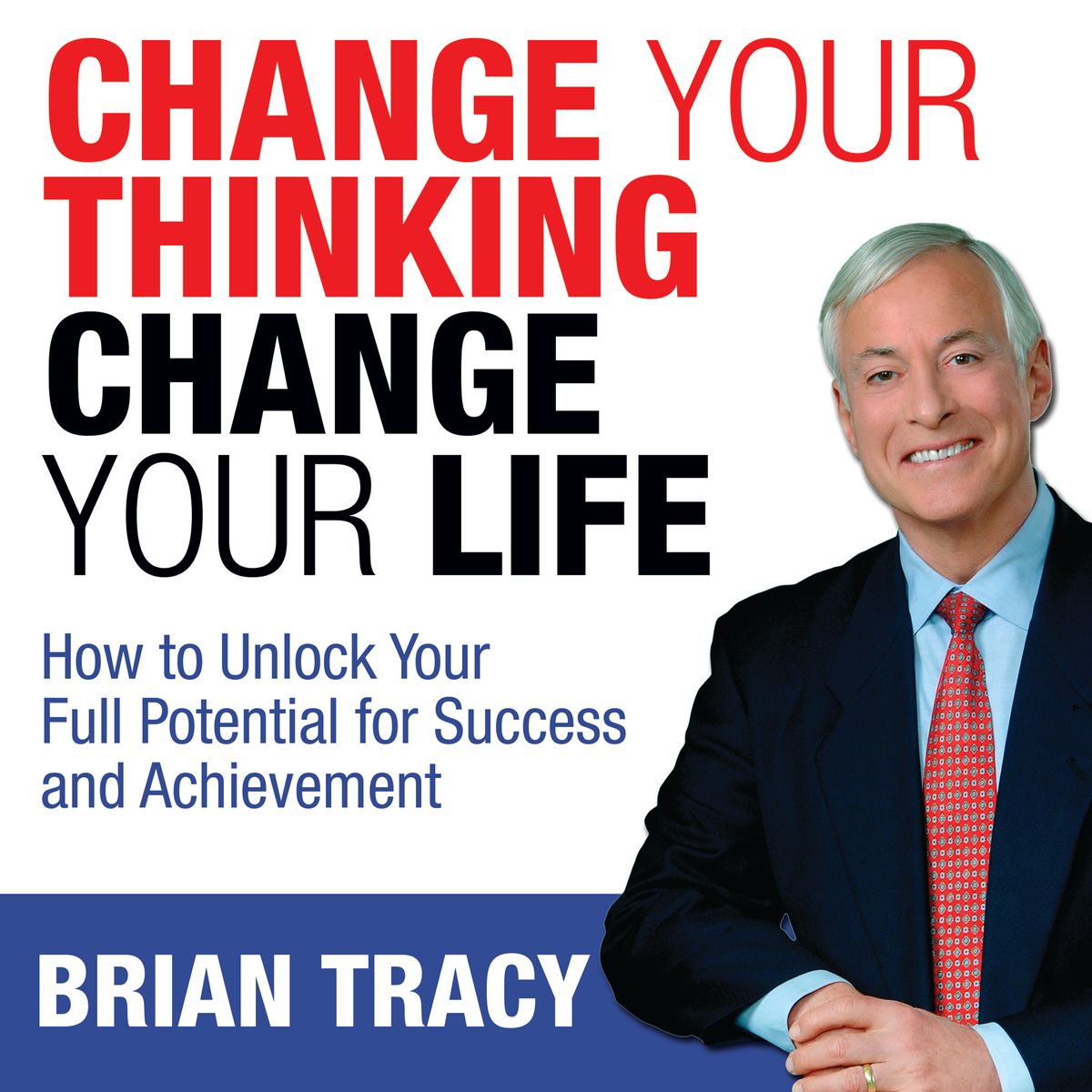 Brian Tracy - Change Your Thinking, Change Your life (Audiobook)