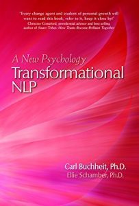 Carl Buchheit, Ellie Schamber - Transformational NLP - A New Psychology