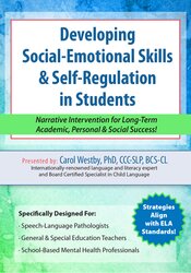 Carol Westby - Developing Social-Emotional Skills & Self-Regulation in Students Narrative Intervention for Long-Term Academic, Personal & Social Success!