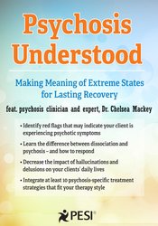 Chelsea Mackey - Psychosis Understood Making Meaning of Extreme States for Lasting Recovery