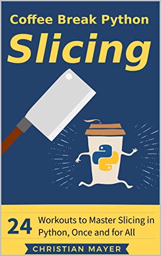 Christian Mayer - [eBook] Coffee Break Python Slicing