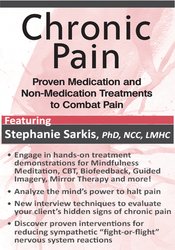 Chronic Pain Proven Medication and Non-Medication Treatments to Combat Pain - Stephanie Moulton Sarkis