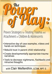 Clair Mellenthin - The Power of Play Proven Strategies for Trauma and Attachment in Children & Adolescents