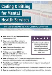 Coding and Billing for Mental Health Services 2018 Code Updates CPT, ICD, DSM-5, and HCPCS Level II Code