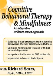 Cognitive Behavioral Therapy and Mindfulness An Integrative Evidence-Based Approach - Richard Sears