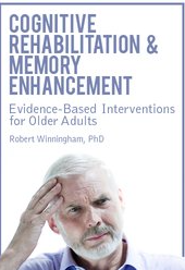 Cognitive Rehabilitation & Memory Enhancement Evidence-Based Interventions for Older Adults