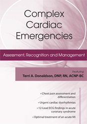 Complex Cardiac Emergencies Assessment, Recognition and Management - Terri A. Donaldson