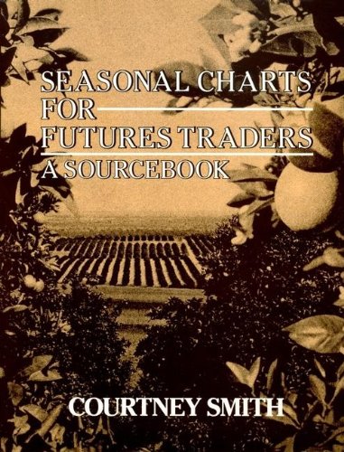 Courtney D.Smith - Seasonal Charts For Future Traders,