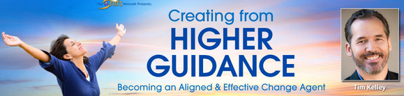 Creating from Higher Guidance with Tim Kelley