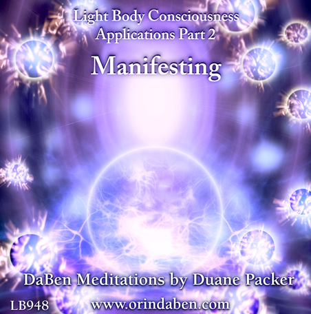 Duane and DaBen - DaBen's Light Body Consciousness: Manifesting From Light Body Consciousness