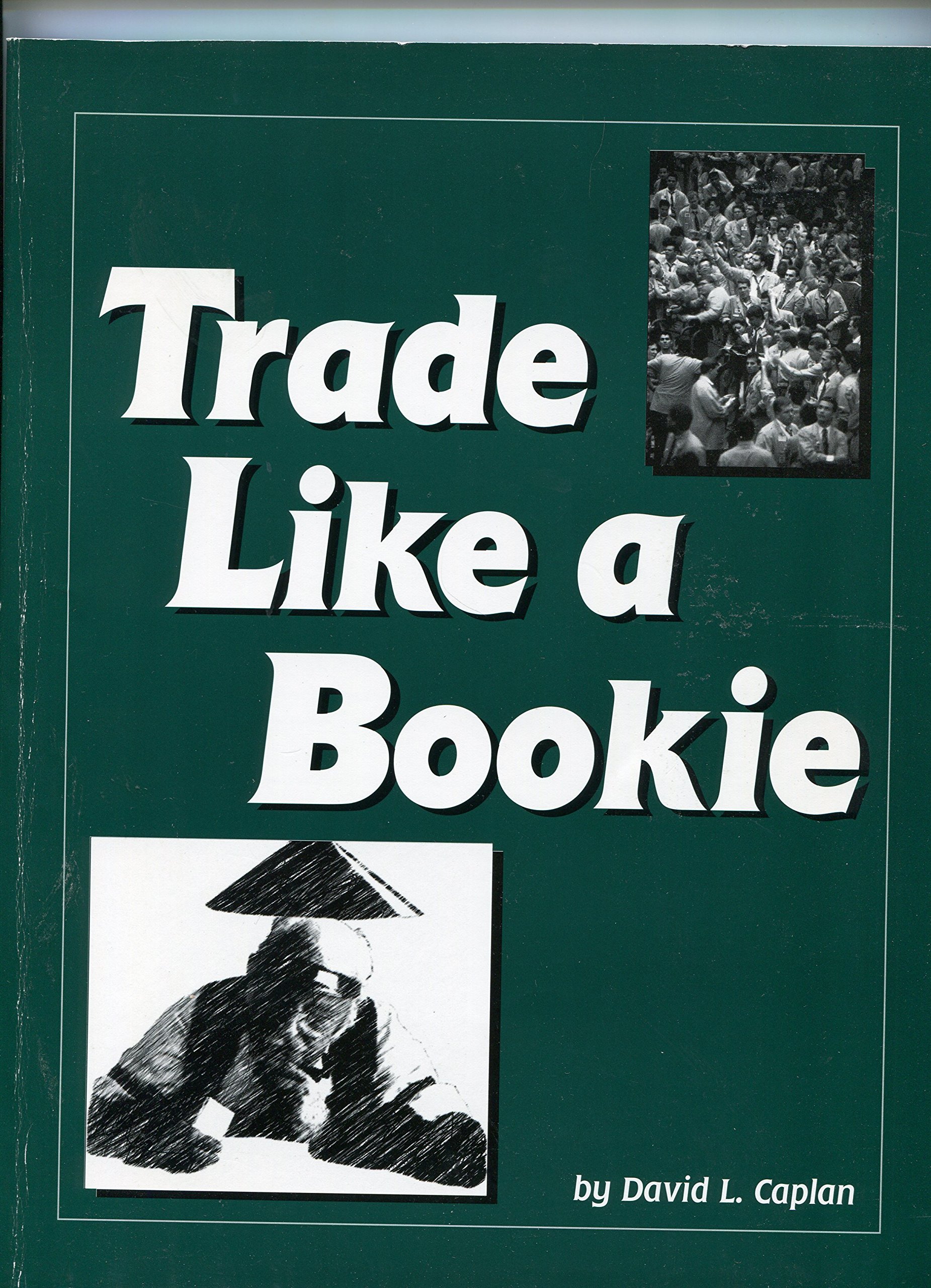 David L.Caplan - Trade Like A Bookie