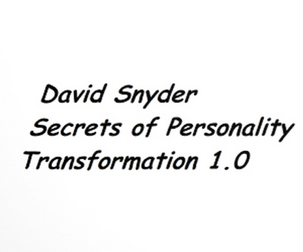 David Snyder - Secrets of Personality Transformation 1.0