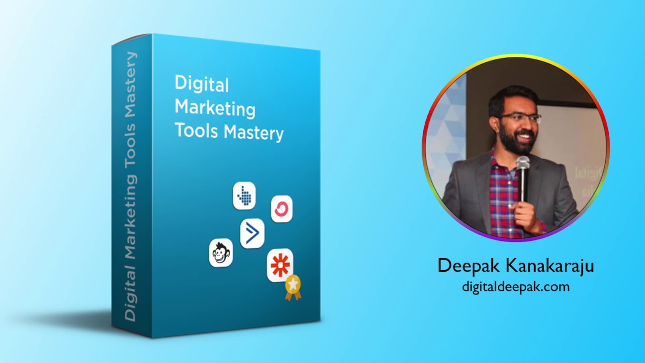 Deepak Kanakaraju - Digital Marketing Tools Mastery