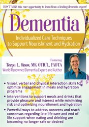 Dementia: Individualized Care Techniques to Support Nourishment and Hydration - Teepa L. Snow