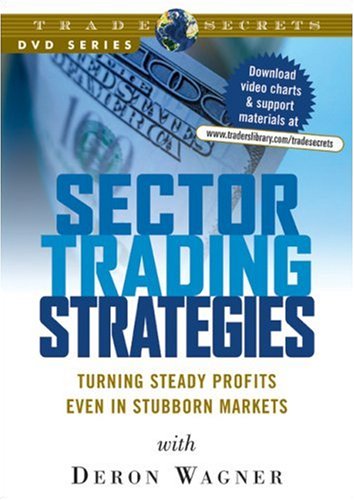 Deron Wagner - Sector Trading Strategies. Turning Steady Profits Even In Stubborn Markets