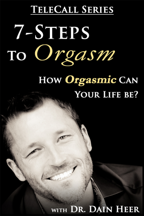 Dr. Dain Heer - 7 Steps to Orgasm Teleseries