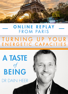 Dr. Dain Heer - A Taste of Being Turning Up Your Energetic Capacities Mar-16 Paris