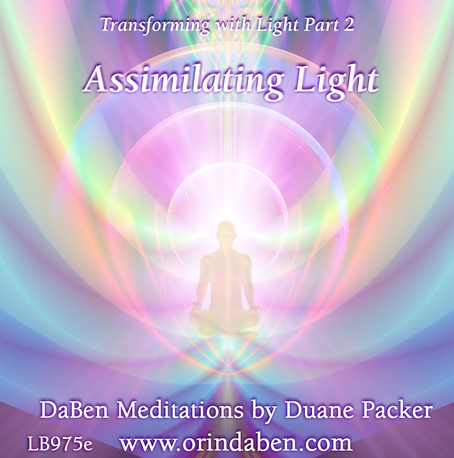 Duane and DaBen - Assimilating Light: Your Nature as Light