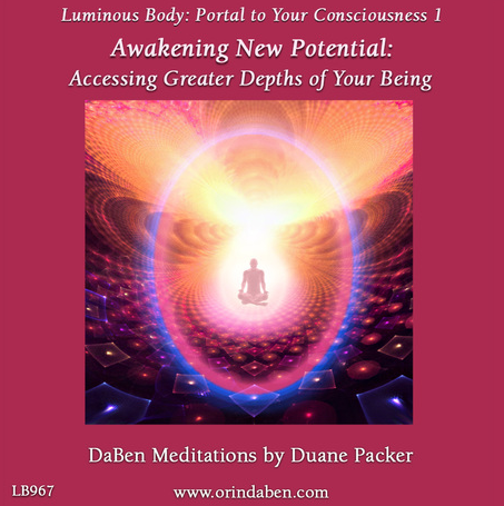 Duane and DaBen - Awakening New Potential: Part 1: Accessing Greater Depths of Your Being