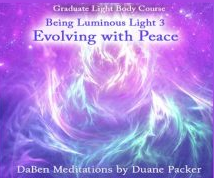 Duane and DaBen - Being Luminous Light: Part 1 Being