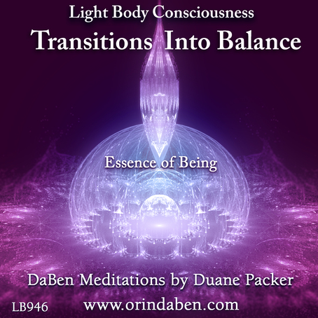 Duane and DaBen - DaBen Transitions into Balance: Essence of Being, New Way of Thinking