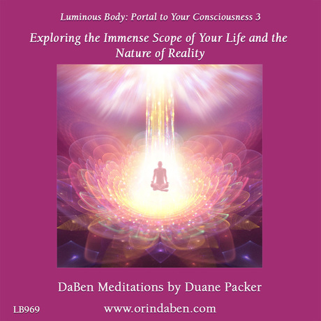 Duane and DaBen - Exploring the Immense Scope of Your Life: and the Nature of Reality Part 3