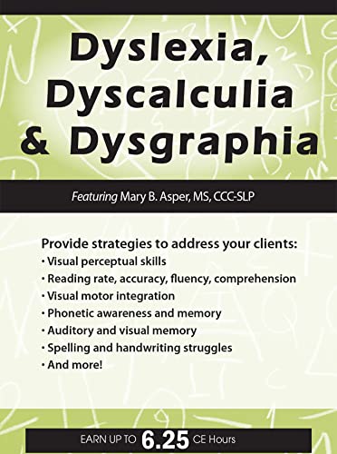 Dyslexia, Dyscalculia and Dysgraphia - Mary Asper