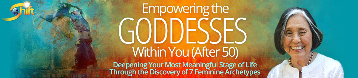 Empowering the Goddesses Within You (After 50)