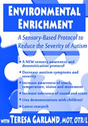 Environmental Enrichment: A Sensory-Based Protocol to Reduce the Severity of Autism - Teresa Garland