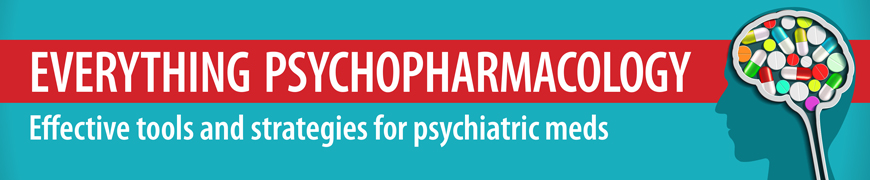 Everything Psychopharmacology: Effective tools and strategies for psychiatric meds - Tom Smith