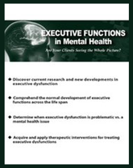 Executive Functions in Mental Health: Are Your Clients Seeing the Whole Picture? - Jay Carter