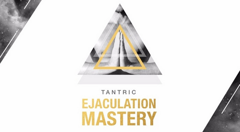 Eyal Matsliah - Tantric Ejaculation Mastery