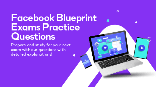 Facebook Blueprint Practice Questions1