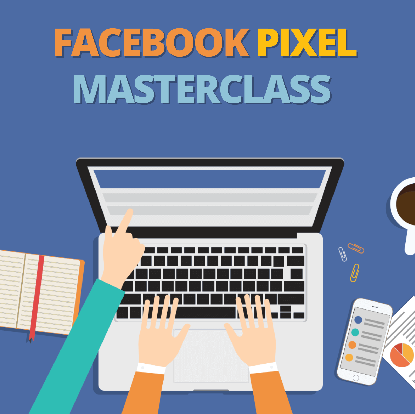 Facebook Pixel Masterclass Video