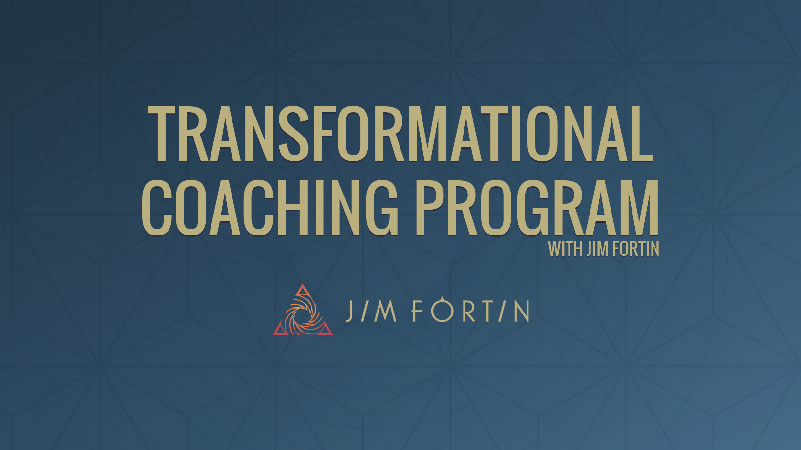 Fall 2018 Transformational Coaching Program by Jim Fortin