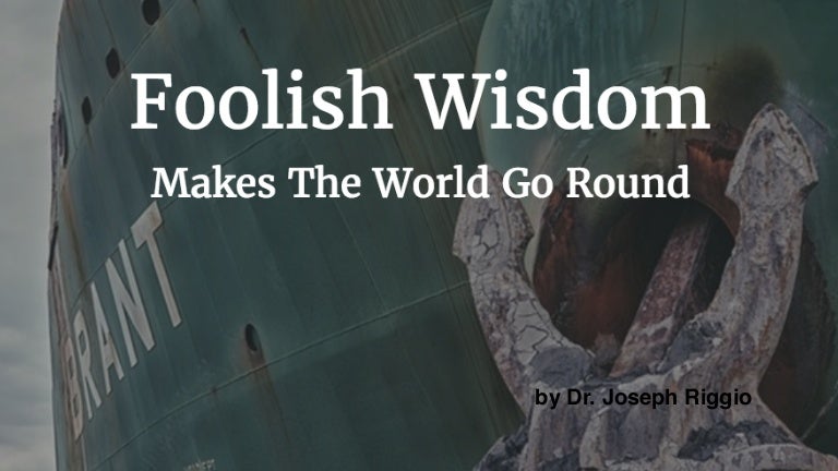 Foolish Wisdom