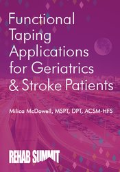 Functional Taping Applications for Geriatrics & Stroke Patients - Milica McDowell