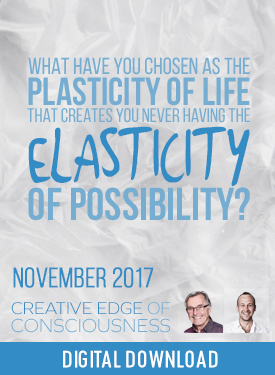 Gary M. Douglas & Dr. Dain Heer - What Have You Chosen as The Plasticity of Life Nov-17 Telecall