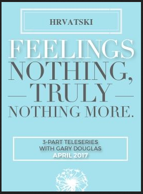 Gary M. Douglas - Osjećaji ništa istinski ništa više Apr-17 teleserija (Feelings Nothing Truly Nothing More Apr-17 Teleseries - Croatian)