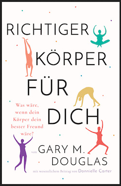 Gary M. Douglas - Richtiger Körper für Dich (Right Body for You - German Version)