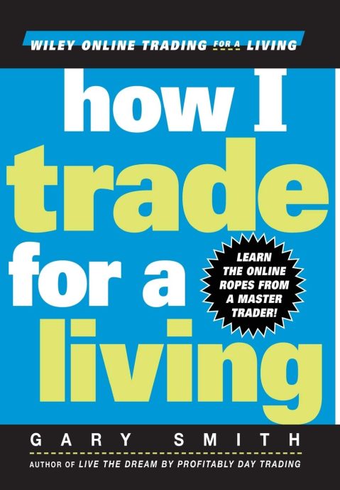 Gary Smith - How I Trade for a Living